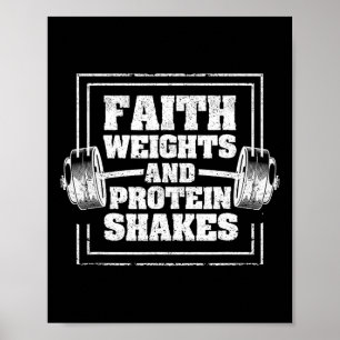 Poster Faith Weights And Proteine Shakes Funny Gym Workou