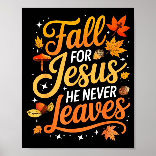 Poster Fall For Jesus He Never Leaves Leaves Autumn Chris (Devant)