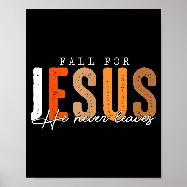 Poster Fall For Jesus He Never Leaves Leaves Autumn Chris (Devant)