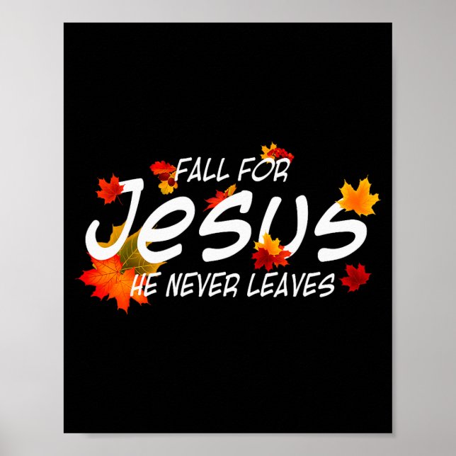 Poster Fall For Jesus He Never Leaves Shirt Christian Hal (Devant)