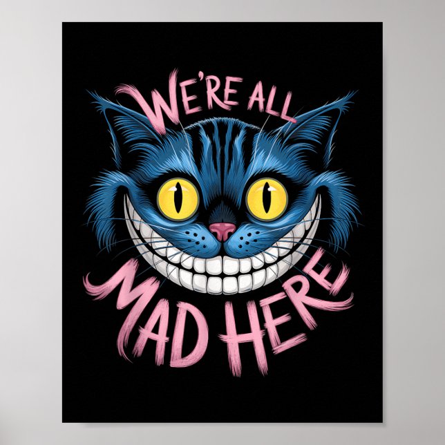Poster Fans de Cheshire Cat, nous sommes tous fous ici à  (Devant)