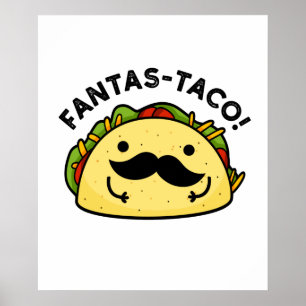Poster Fantas-taco Drôle Fantastique Pun Taco