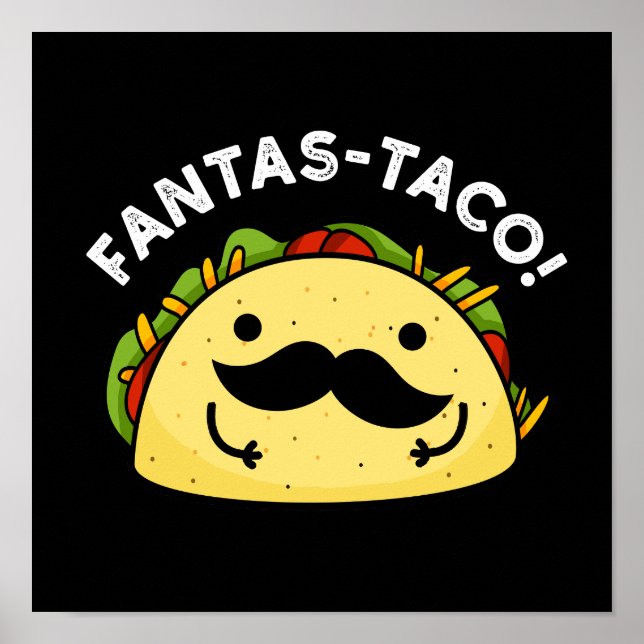 Poster Fantas-taco Drôle Fantastique Taco Pun Dark BG (Devant)