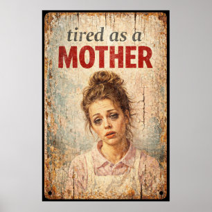 Poster Fatiguée Comme Une Mère Art De Signe De Garage Rét