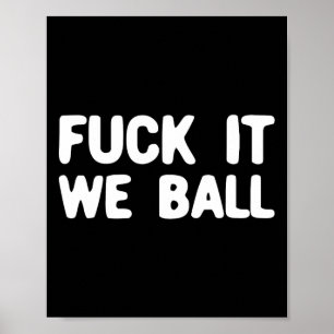Poster Fck It We Ball Basketball Lecteur Basketball 1