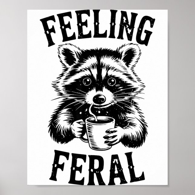 Poster Feeling Feral Raccoon Coffee Cute Funny Trash Pand (Devant)