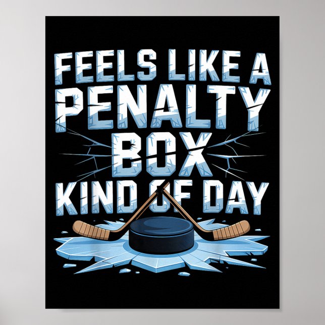 Poster Feels Like A Penalty Box Kind Of Day Funny Hockey  (Devant)