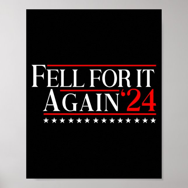 Poster Fell For It Again 2024 Funny Gag Gift Sarcastic  (Devant)