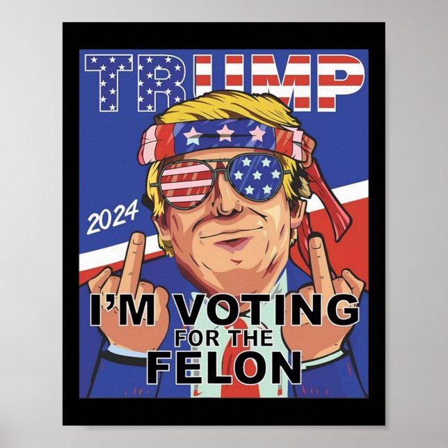 Poster Felon Trump 2024 Voter Pour Le Felon (Devant)