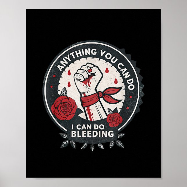 Poster Feminist Wer Anything You Can Do, I Can Do Bleedin (Devant)