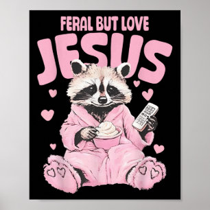 Poster Feral But Love Jesus Christian Valentines Day Rac