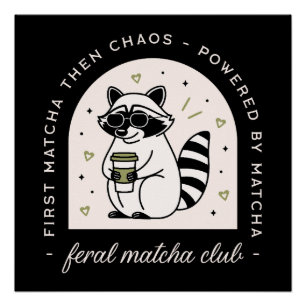 Poster Feral matcha club drôle raccoon amoureux sarcastiq