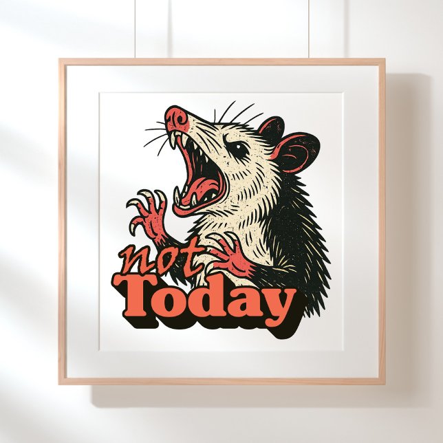 Poster Feral Possum en colère pas aujourd'hui typographie (Make a fierce statement with this feral possum design
)