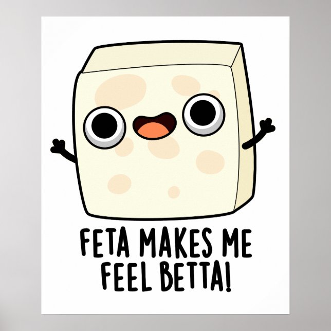 Poster Feta Me Fell Betta Funky Cheese Pun (Devant)