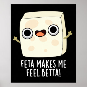Poster Feta Me Fell Betta Funny Cheese Pun Dark BG