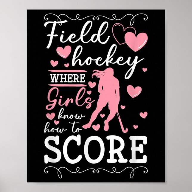 Poster Field Hockey Where Girls Know How To Score _1  (Devant)