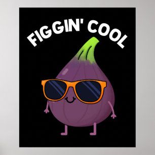 Poster Figgin Cool Funny Fig Alimentation Pun Dark BG