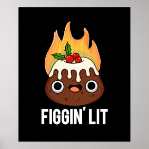 Poster Figgin Lit Funny Figgy Pudding Pun Dark BG