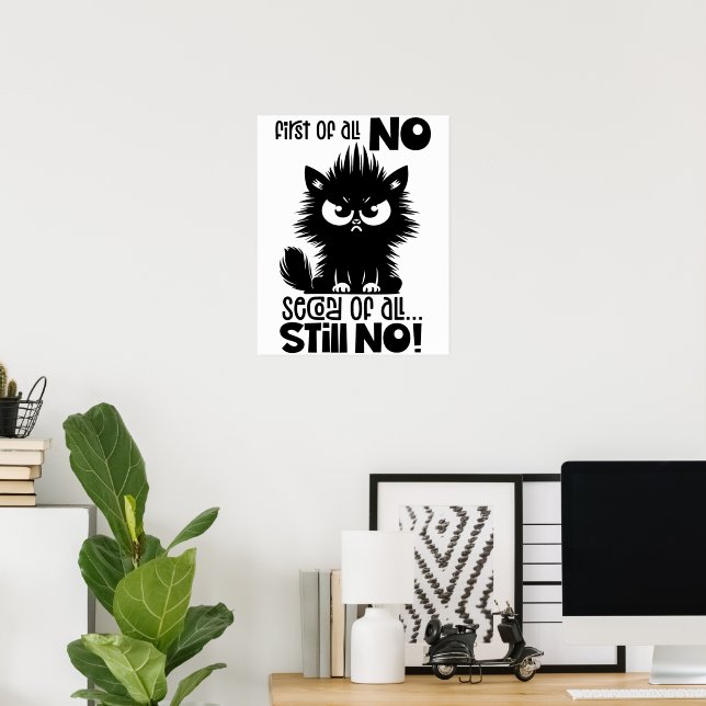 Poster First Of All, No Funny Cat Lover Gift  (Bureau à domicile)