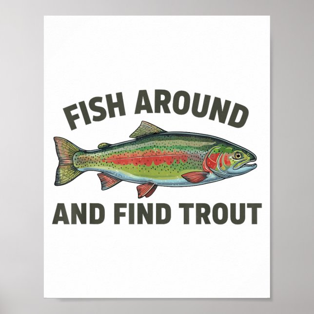 Poster Fish Around And Find Trout Funny Fishing Fishermen (Devant)