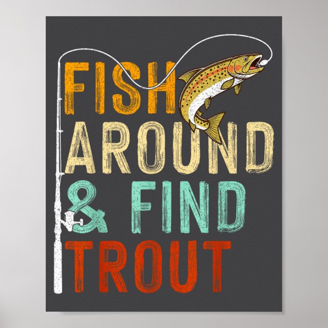 Poster Fish Around And Find Trout Funny Fishing Fishermen (Devant)