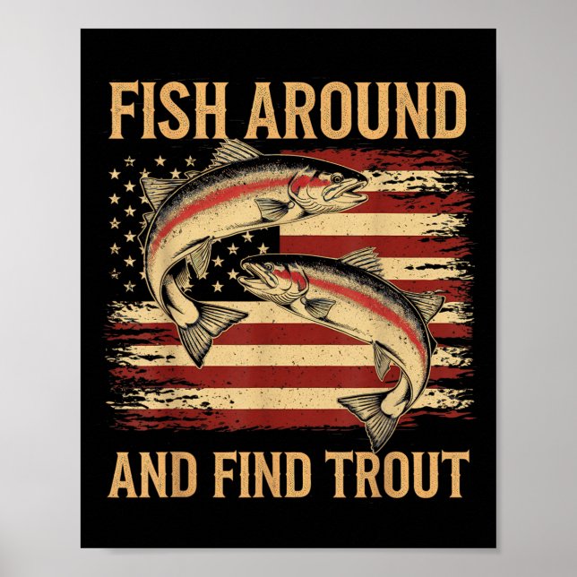 Poster Fish Around And Find Trout Funny Fishing Fishermen (Devant)