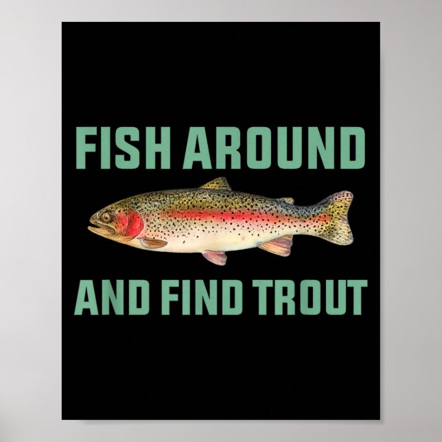 Poster Fish Around And Find Trout Funny Fishing Pun  (Devant)