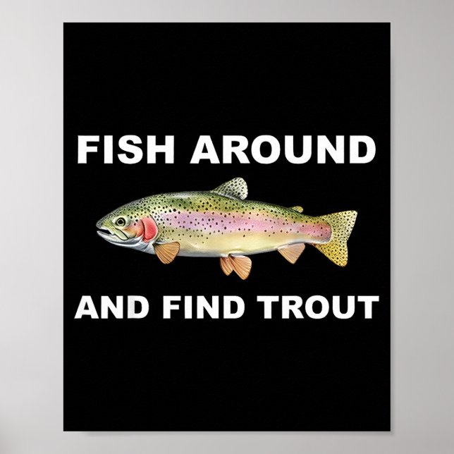 Poster Fish Around And Find Trout Funny Fishing Shirt For (Devant)