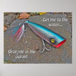 Poster Fishing Lure "Get me to the water..."