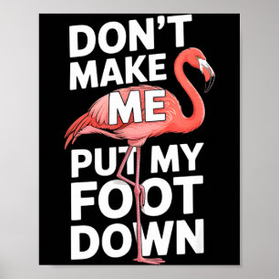 Poster Flamant drôle ne me fais pas mettre mon pied à ter