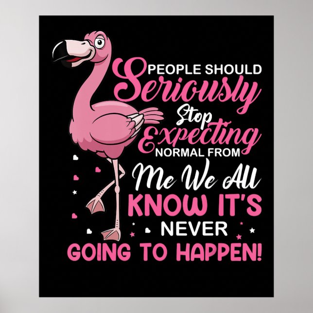 Poster Flamingos | People Should Stop Expecting Normal (Devant)