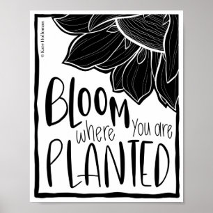 Poster Fleur où vous êtes planté - Citation D'Art Tournes
