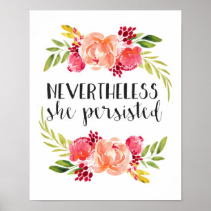 Poster Floral Nevertheless She Persisted