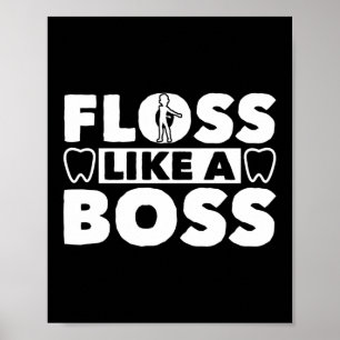 Poster Floss Like A Boss Dentist Dental Assistant Teintur