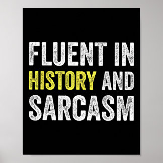 Poster Fluent In History And Sarcasm Funny Teacher School