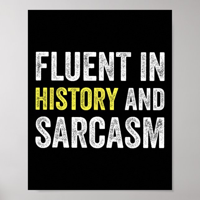 Poster Fluent In History And Sarcasm Funny Teacher School (Devant)