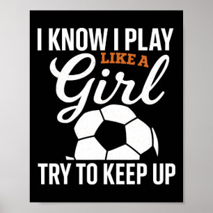 Poster Footballeuse en bas âge Je sais que je joue comme 