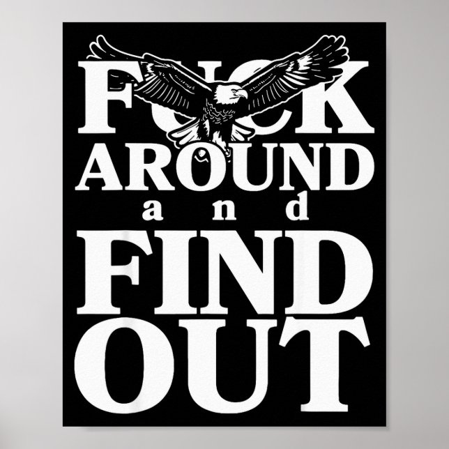 Poster For Around And Find Out Funny Eagle  (Devant)
