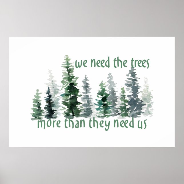 Poster Forêt de pins verts Nous avons besoin des arbres (Devant)