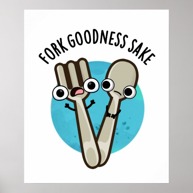 Poster Fork Goodness Sake Funny Utensio Pun (Devant)