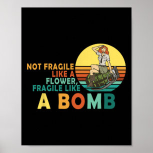 Poster Fragile Comme Une Fleur Mais Une Bombe Féministe