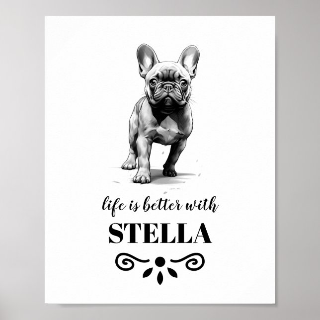 Poster French Bulldog Life est meilleur avec Custom Dog N (Devant)