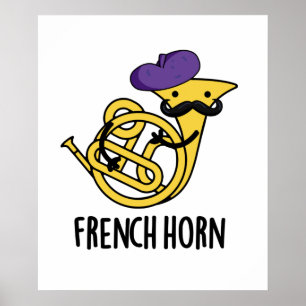 Poster French Horn Funny Music Instrument Pun