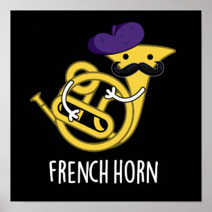 Poster French Horn Funny Music Instrument Pun Dark BG