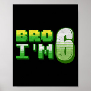 Poster Frère je suis 6 Gamer Boy Pixel Numéro Sixième Ann