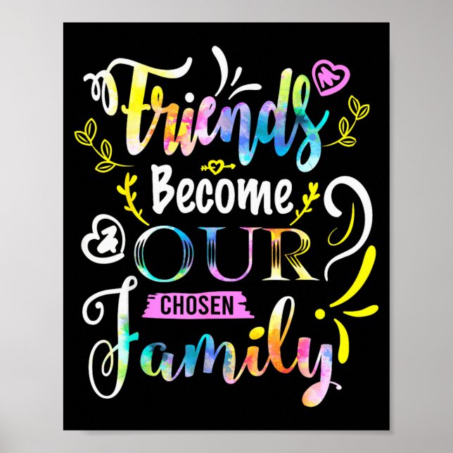 Poster Friends Become Our Chosen Family Friendship Funny  (Devant)