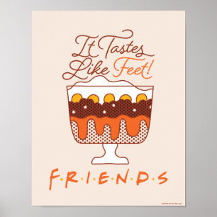 Poster FRIENDS™  Ça Goûte Comme Des Pieds !
