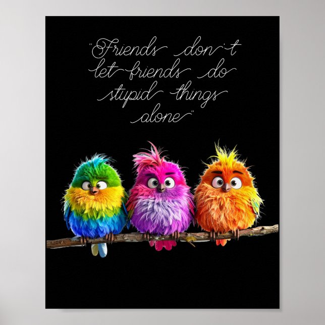 Poster "Friends don't let friends do stupid things alone" (Devant)