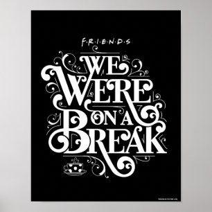 Poster FRIENDS™   On était en pause