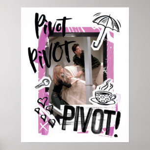 Poster FRIENDS™   Pivot Pivot PIVOT!